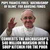 Pope Francis fires Archbishop of bling for abusing found